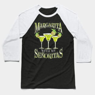 Margarita With My Senoritas Baseball T-Shirt